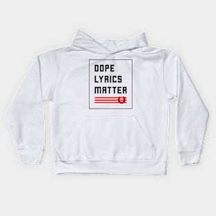 DOPE LYRICS MATTER! Kids Hoodie